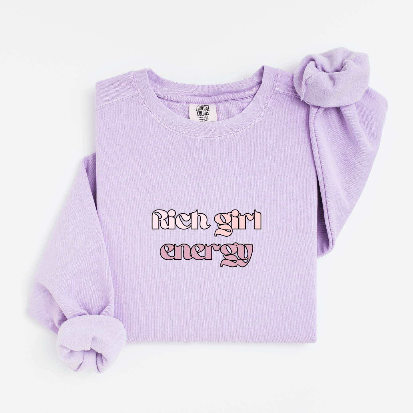 Rich girl energy Sweatshirt