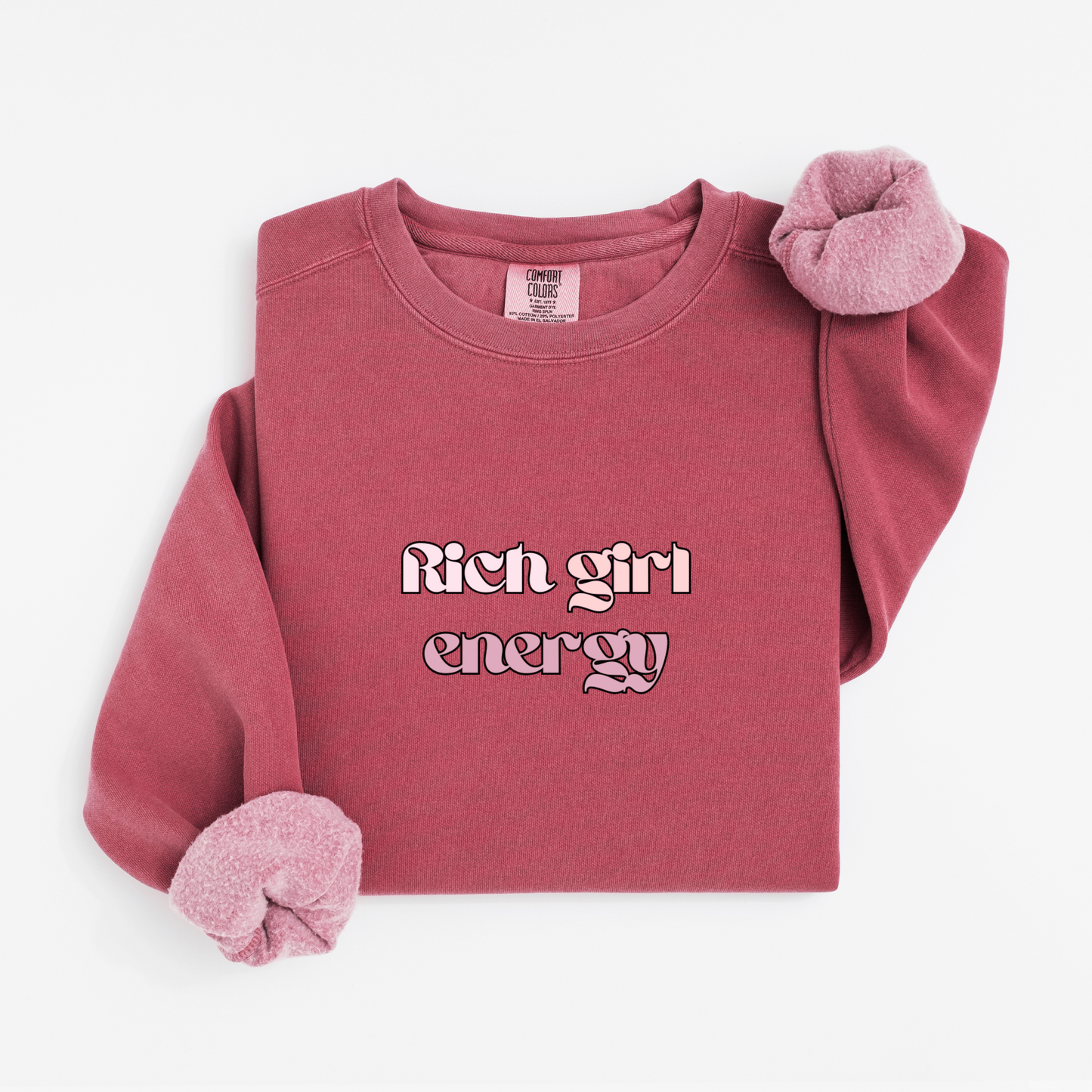 Rich girl energy Sweatshirt