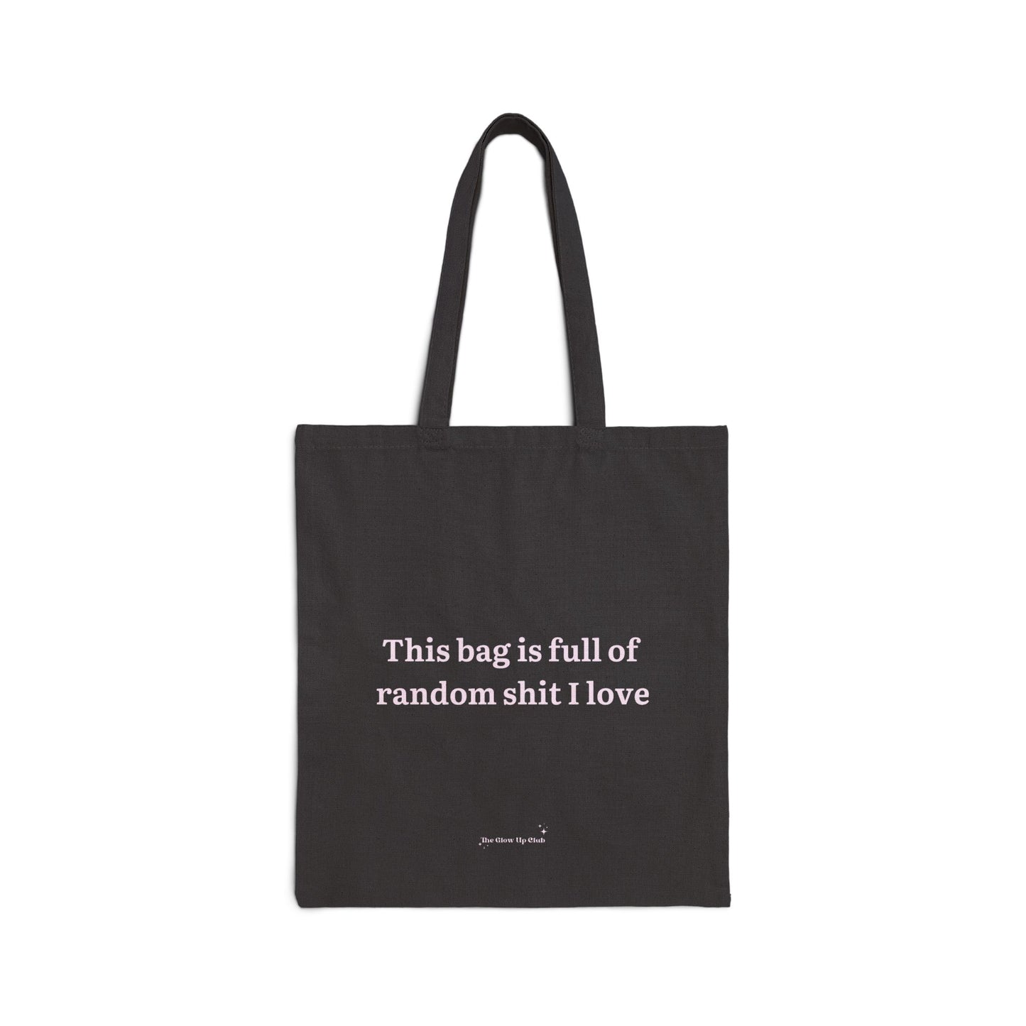 This bag is full of random shit I love - Cotton Canvas Tote Bag