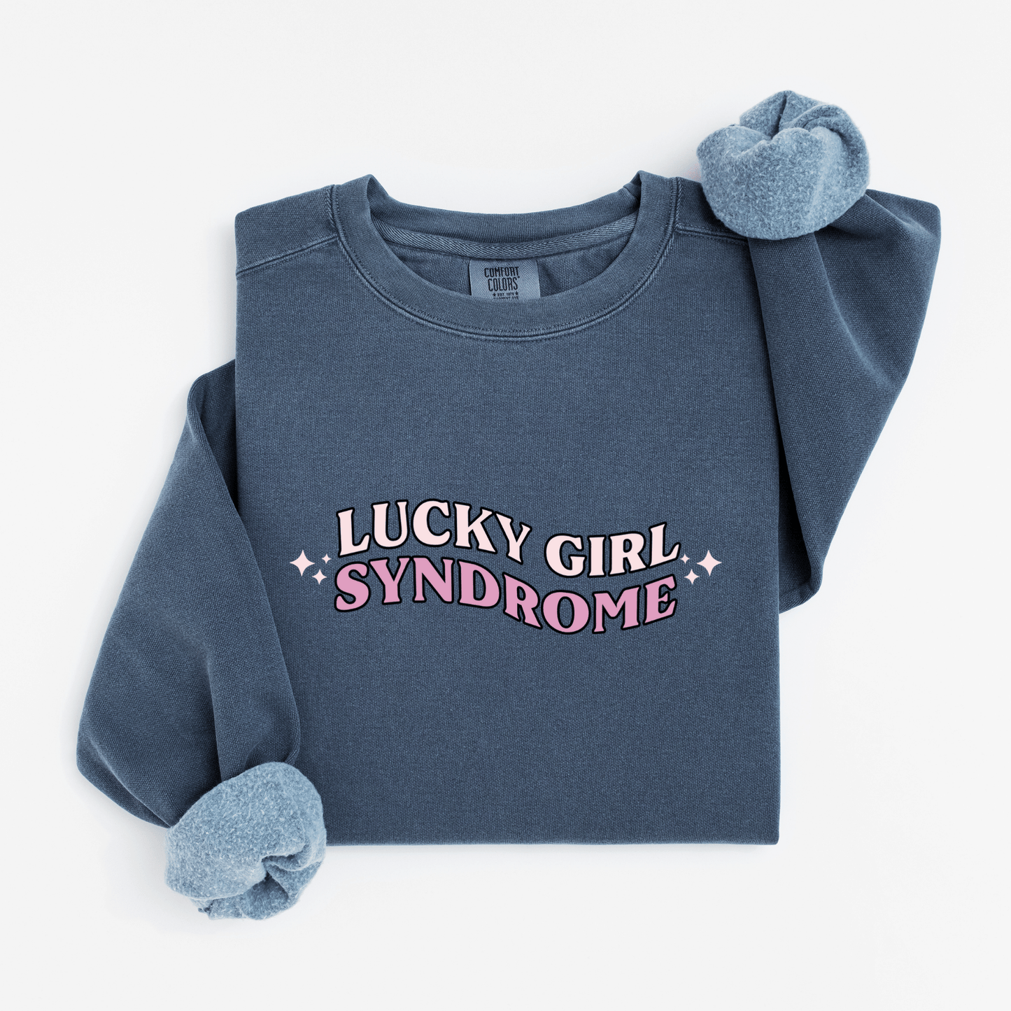 Lucky girl syndrome Sweatshirt