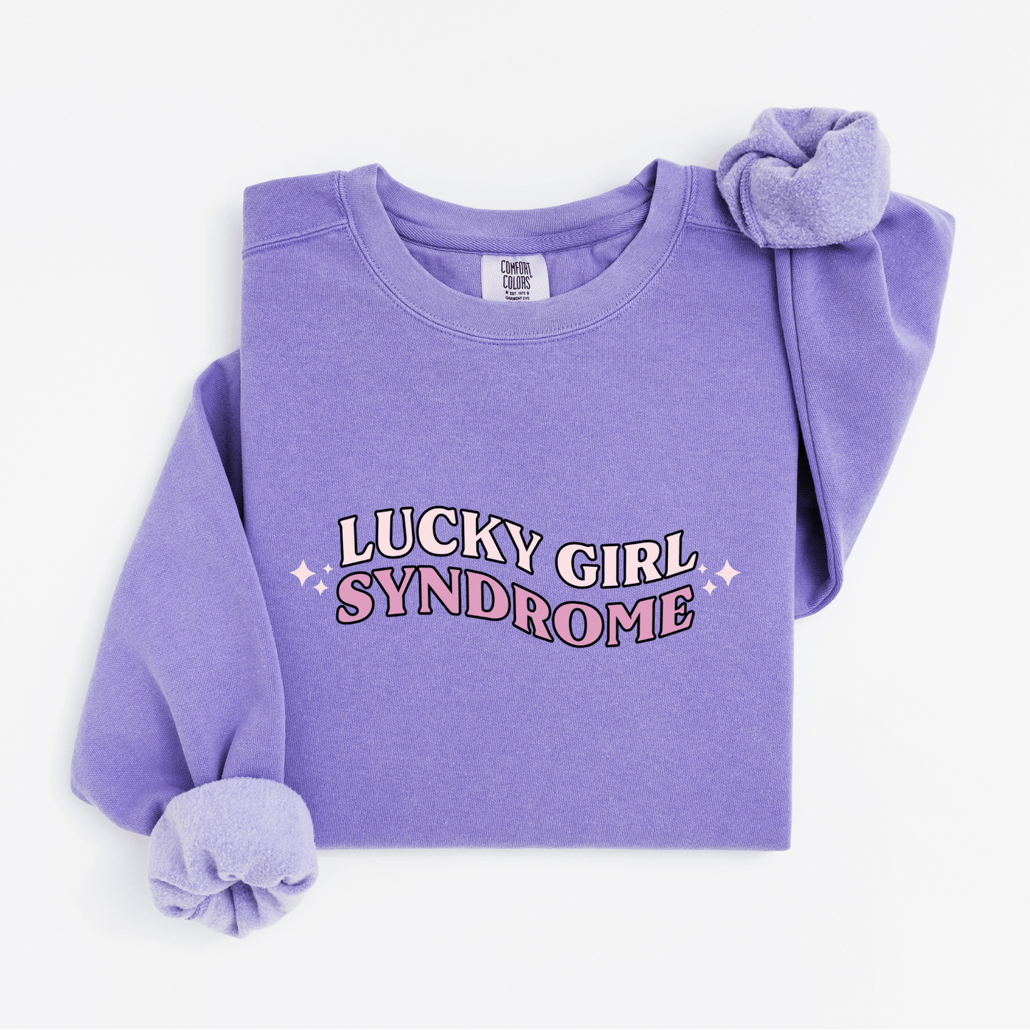 Lucky girl syndrome Sweatshirt