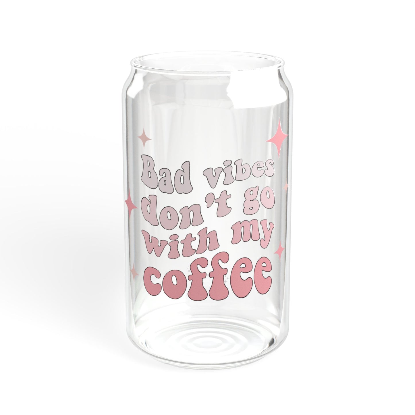 Bad vibes don't go with my coffee - Sipper Glass, 16oz