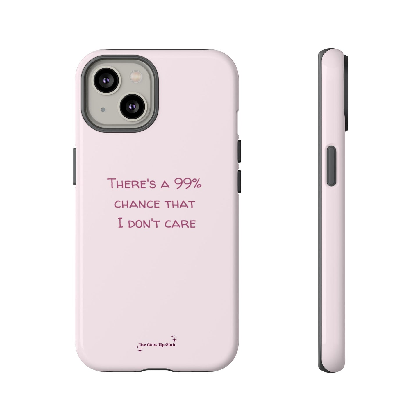 There's a 99% chance pink - tough case