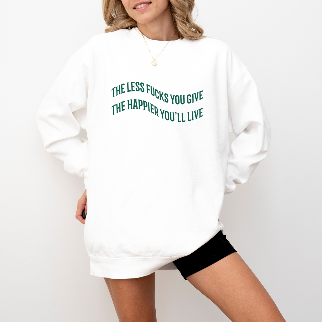 The less fucks you give Sweatshirt