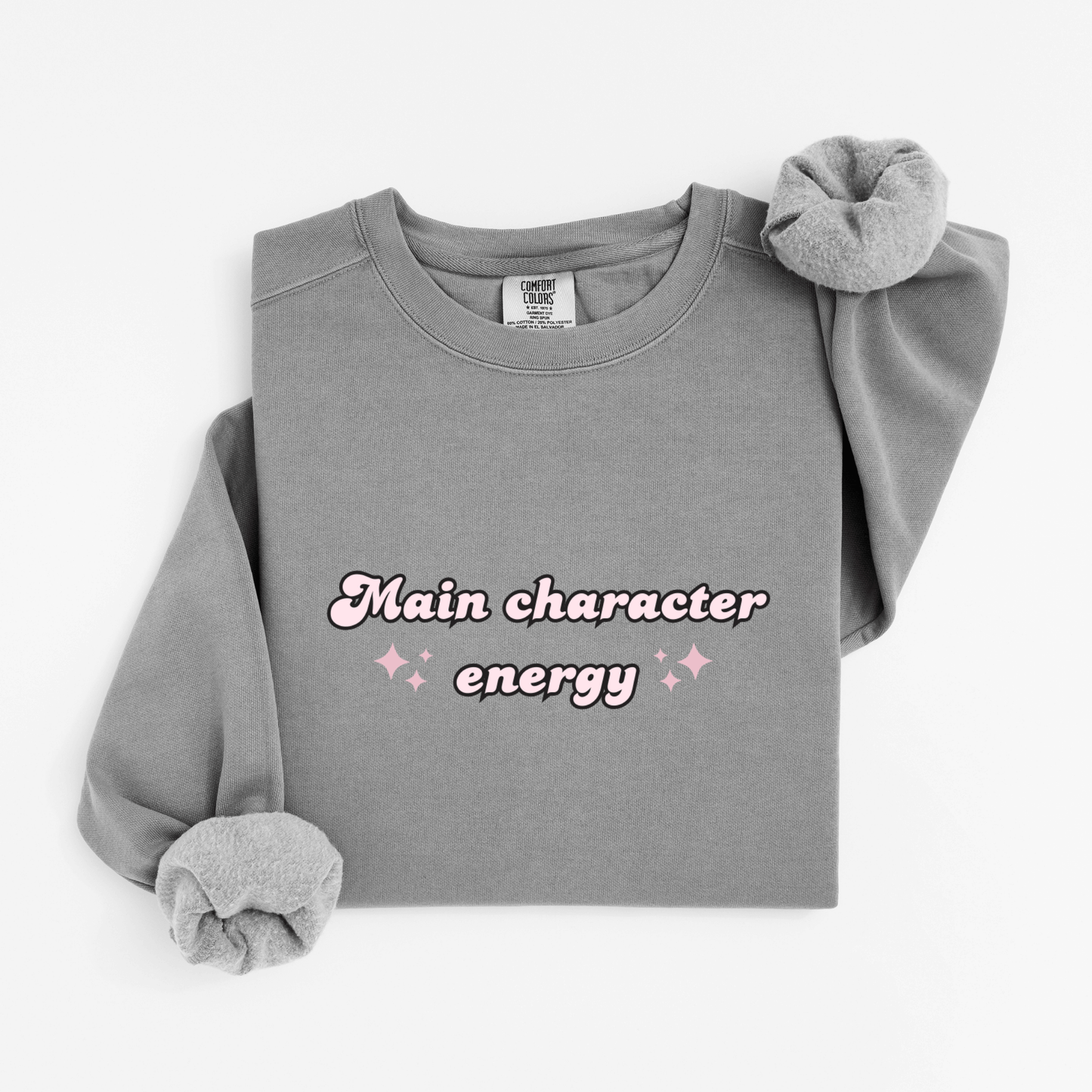 Main character energy Sweatshirt