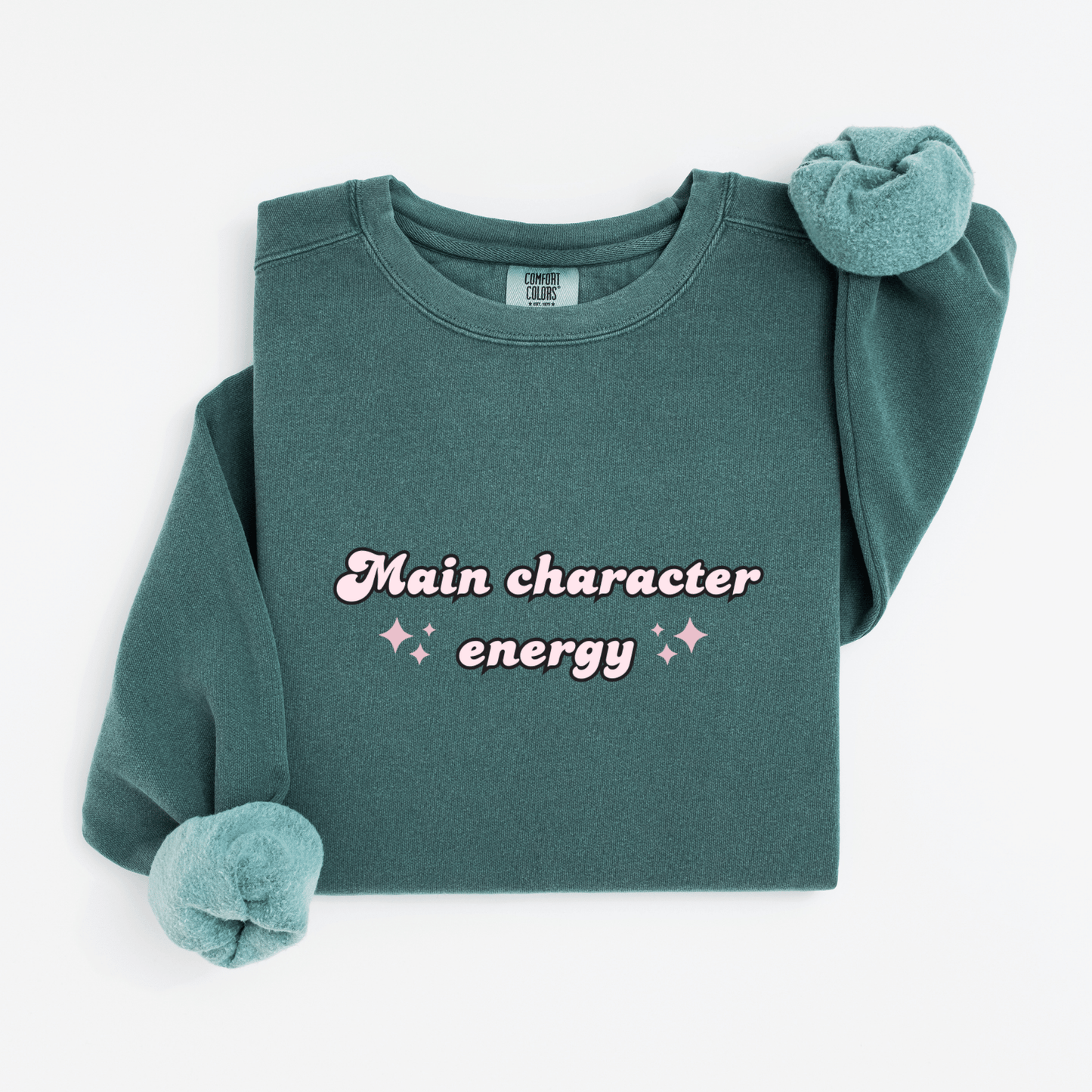 Main character energy Sweatshirt