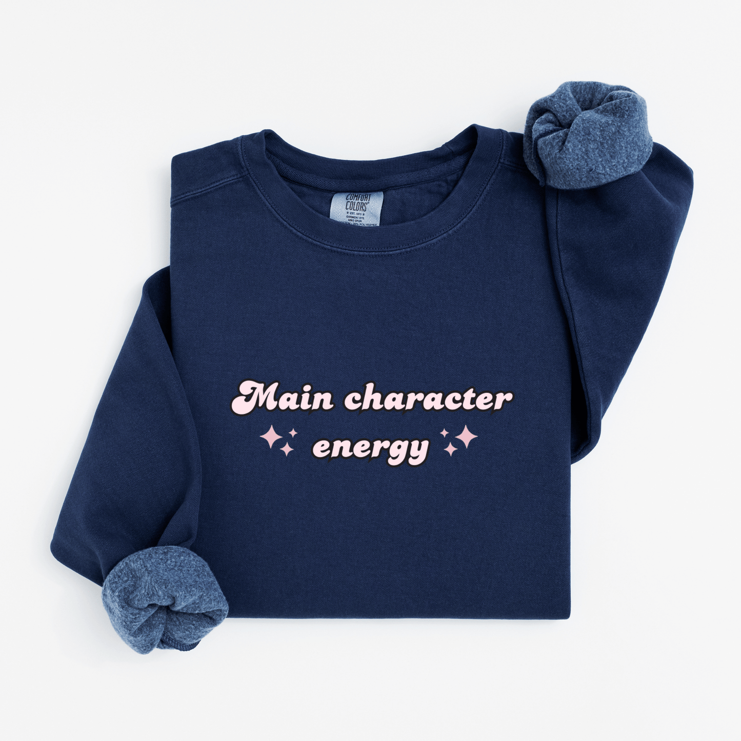 Main character energy Sweatshirt