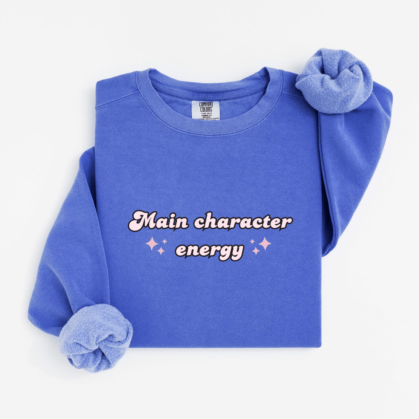 Main character energy Sweatshirt