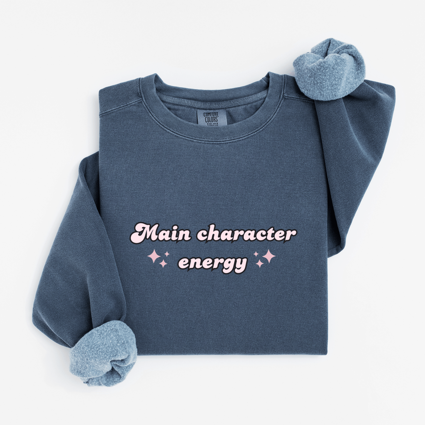 Main character energy Sweatshirt