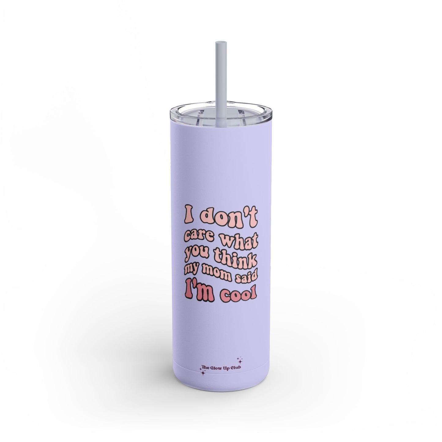 I don't care what you think purple Tumbler, 20oz