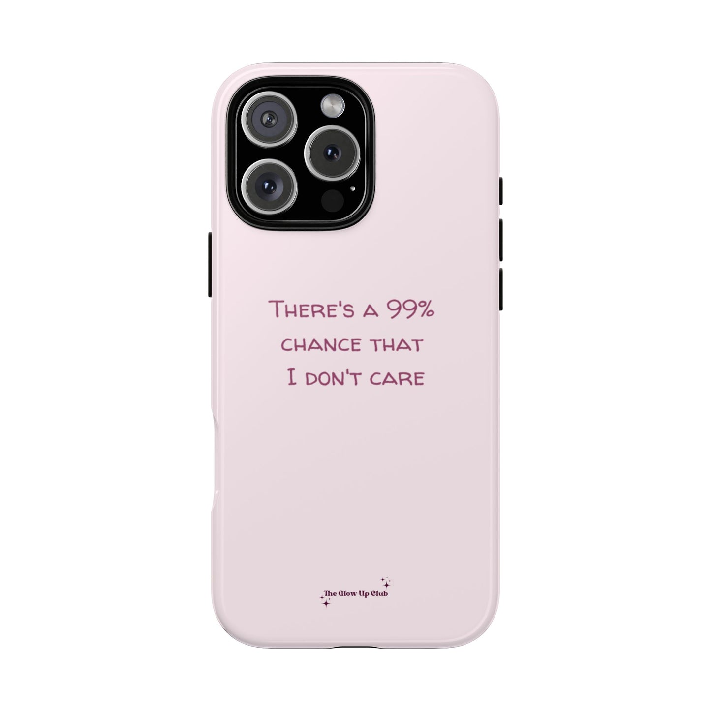 There's a 99% chance pink - tough case