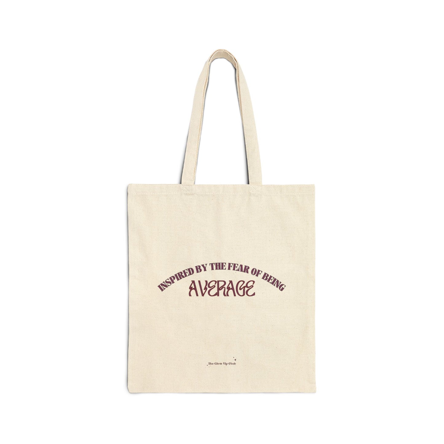 Inspired by the fear of being average - Cotton Canvas Tote Bag