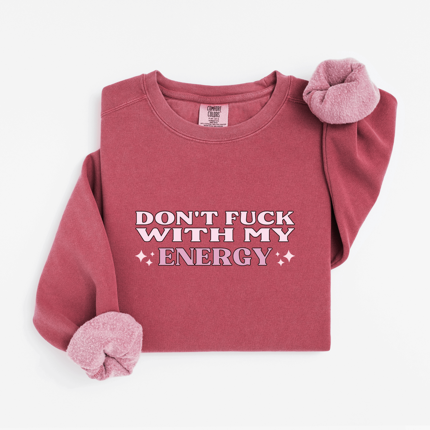 Don't fuck with my energy Sweatshirt