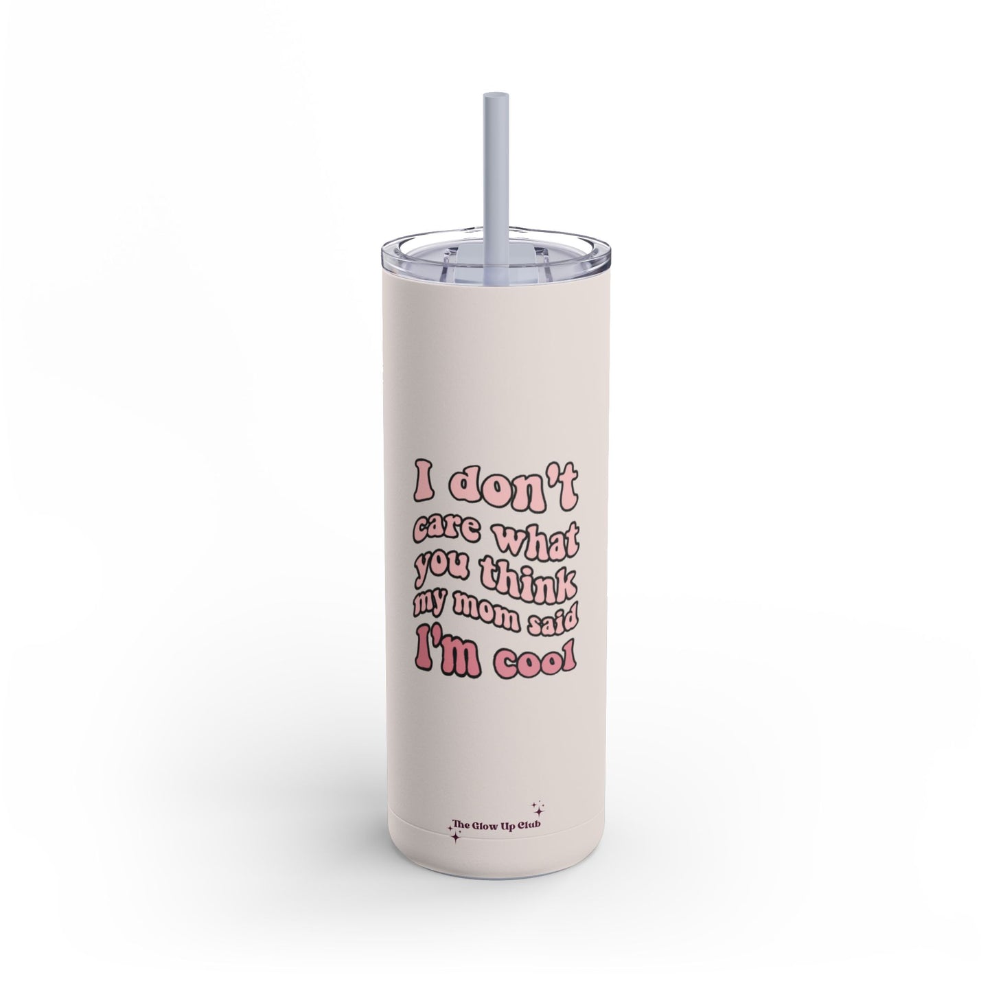 I don't care what you think cream Tumbler, 20oz