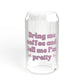 Bring me coffee and tell me I'm pretty - Sipper Glass, 16oz