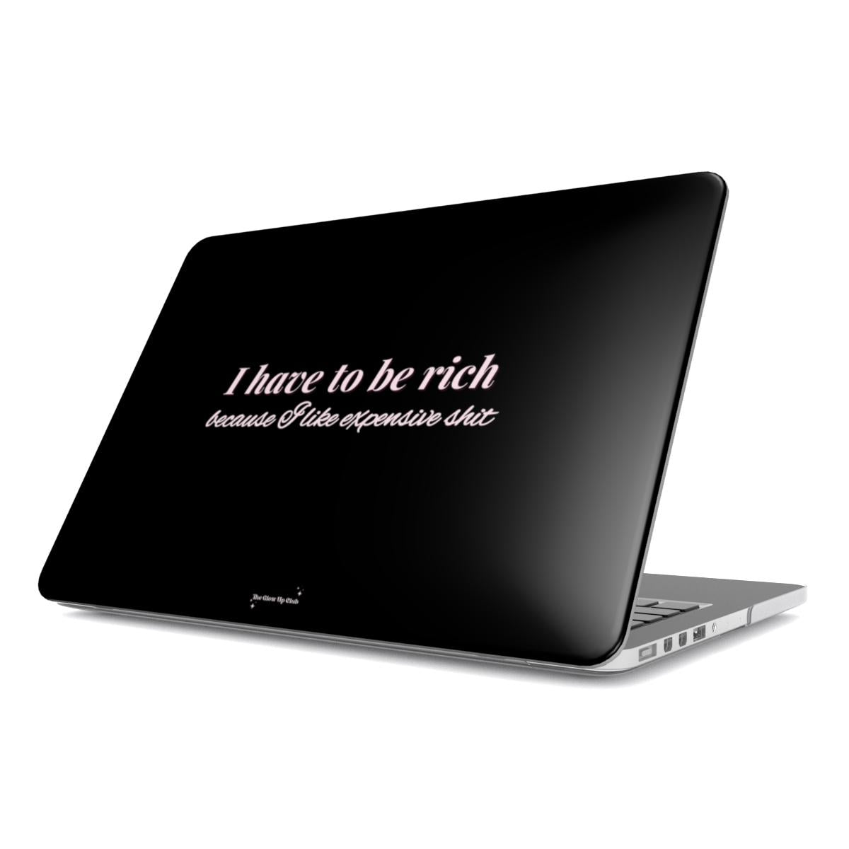 I have to be rich because I like expensive shit black MacBook Case