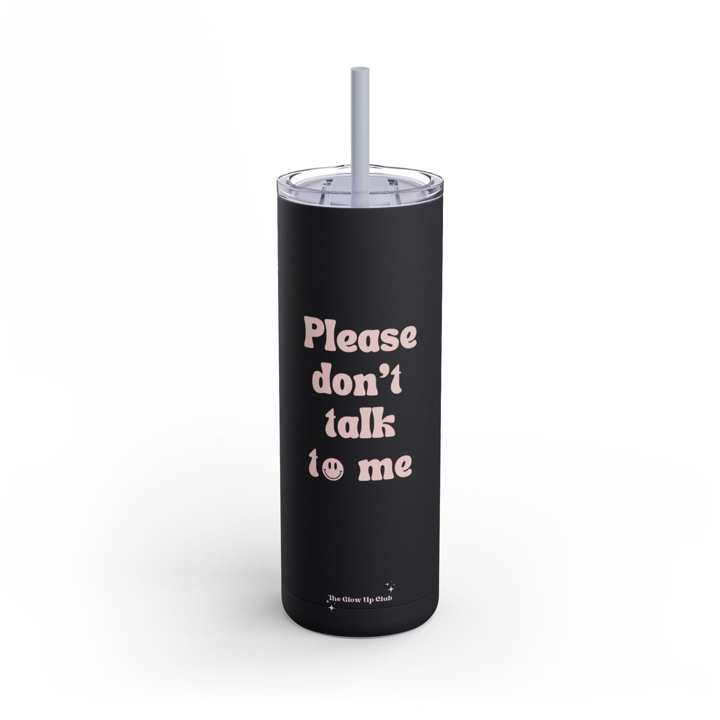 Please don't talk to me black Tumbler, 20oz