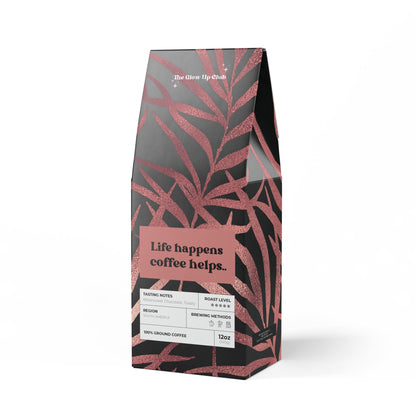 Dark French Roast Blend - Life happens, coffee helps