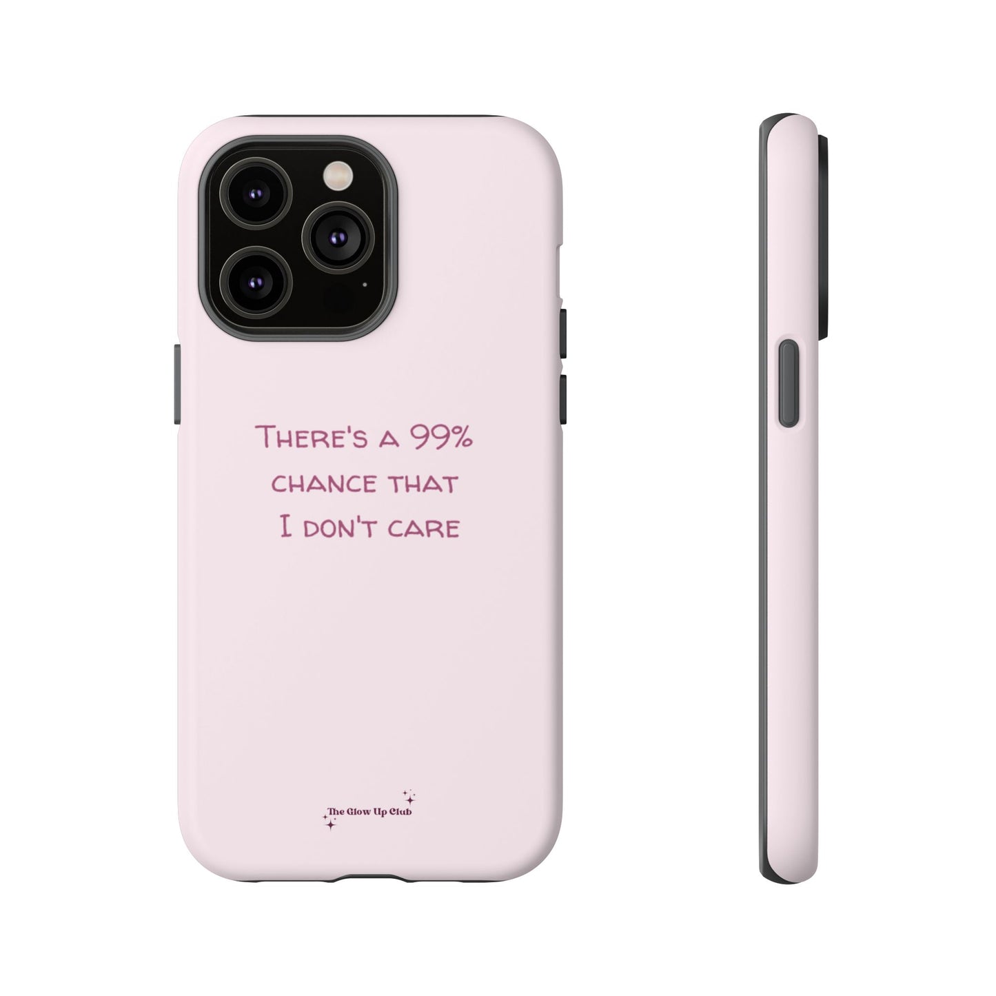 There's a 99% chance pink - tough case