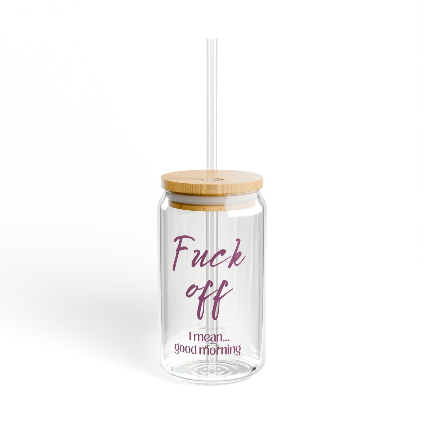 Fuck off - Sipper Glass, 16oz