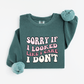 Sorry if I looked like I care Sweatshirt