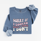 Sorry if I looked like I care Sweatshirt