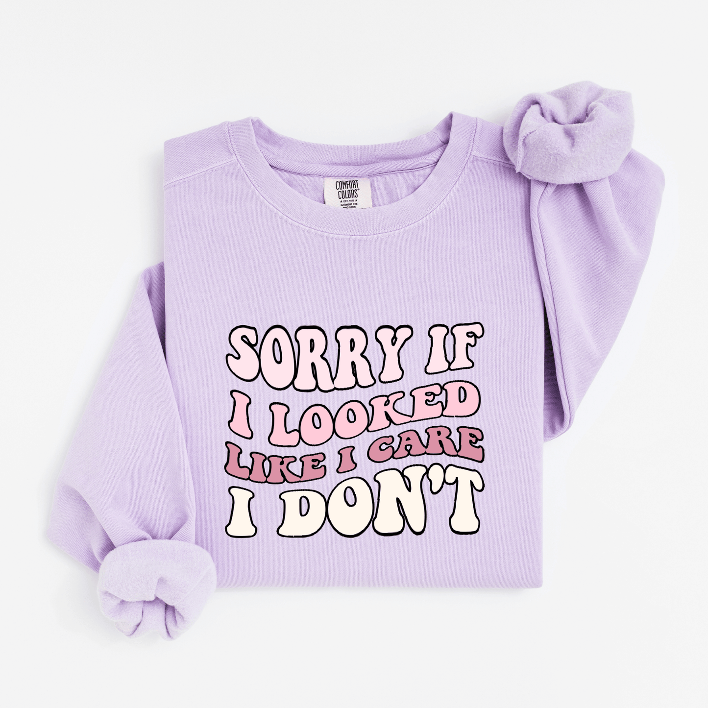 Sorry if I looked like I care Sweatshirt