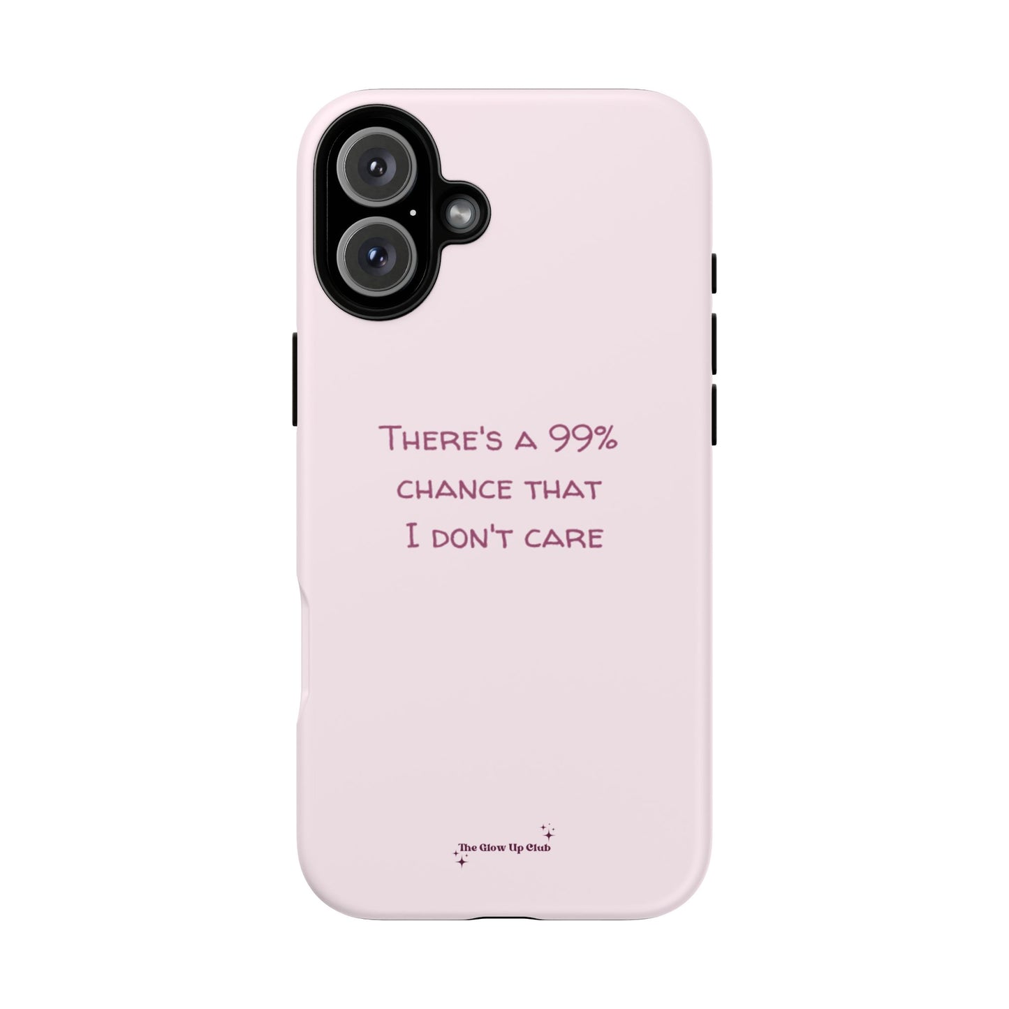 There's a 99% chance pink - tough case