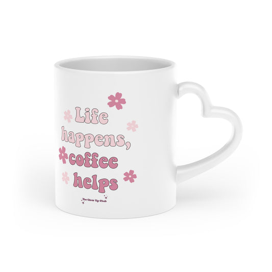 Life happens, coffee helps Heart-Shaped Mug